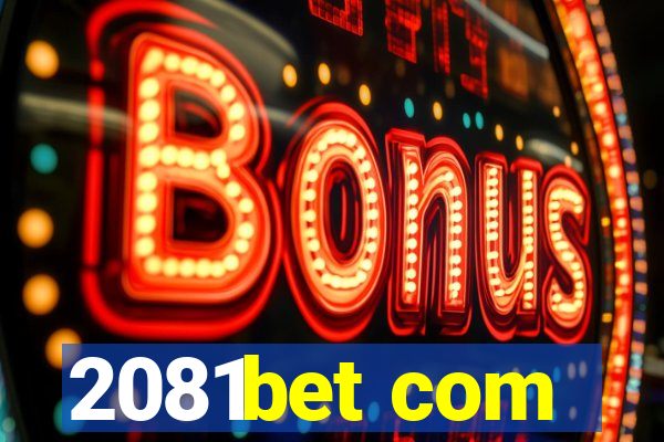 2081bet com